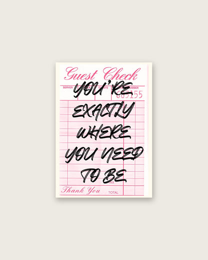 You're Exactly Where You Need to Be