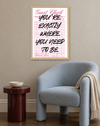 You're Exactly Where You Need to Be - oak frame in a room