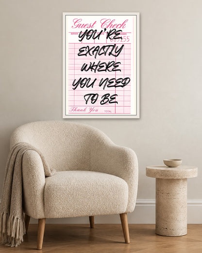 You're Exactly Where You Need to Be - white frame in a room