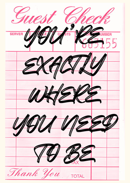 You're Exactly Where You Need to Be - original artwork